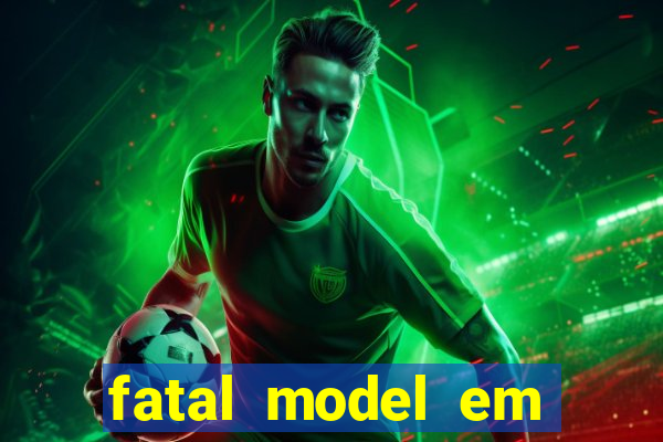 fatal model em porto nacional